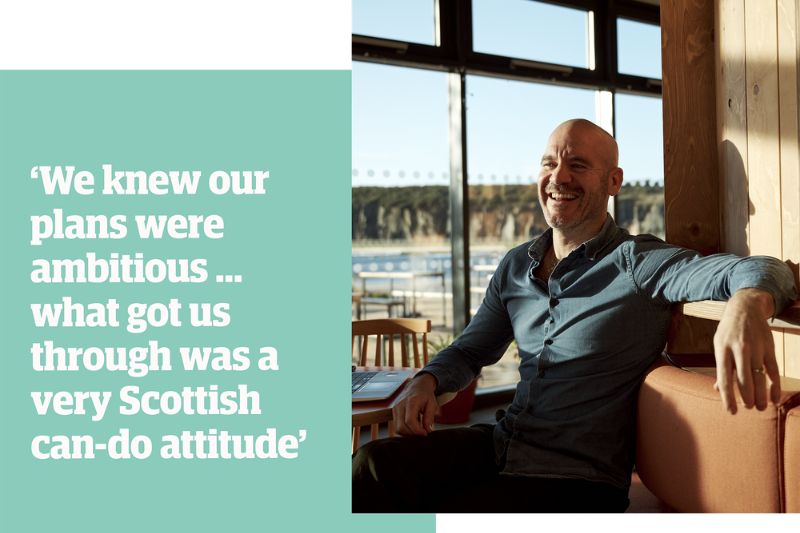 We knew our plans were ambitious…what got us through was a very Scottish can-do attitude.